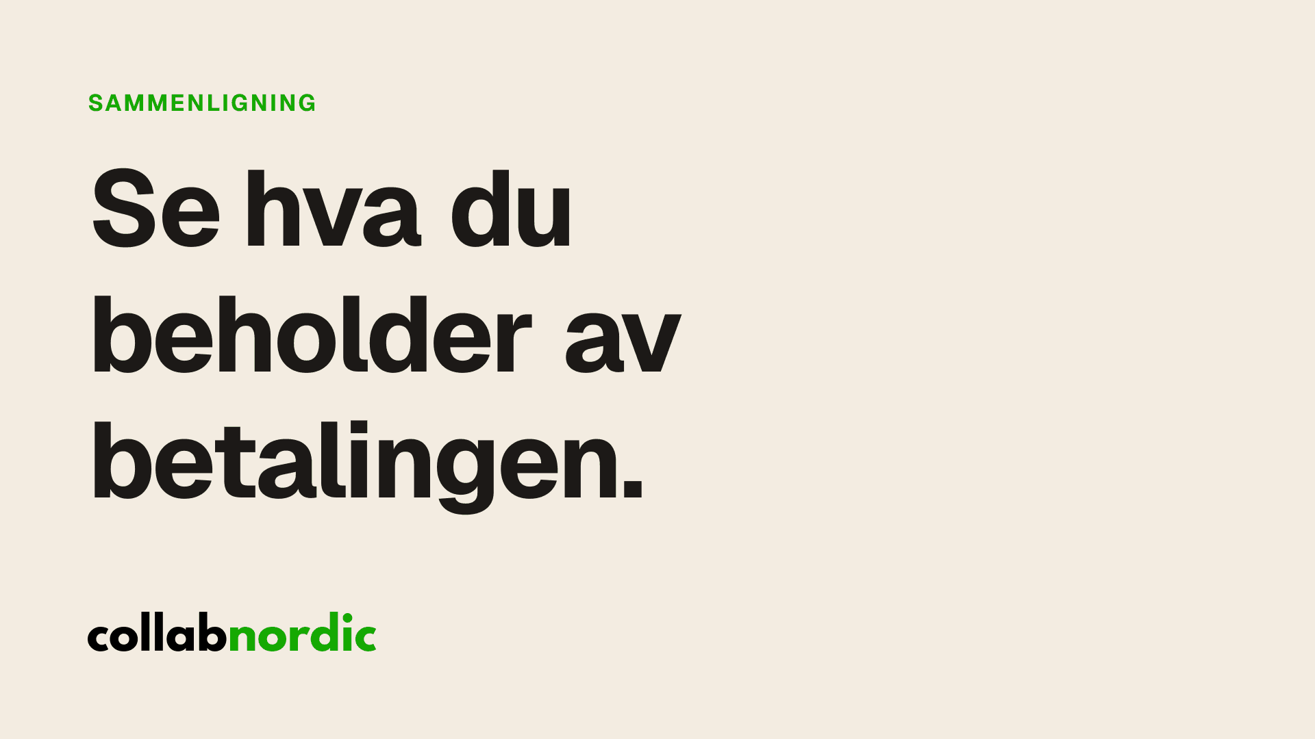 Se hva du beholder av betalingen.