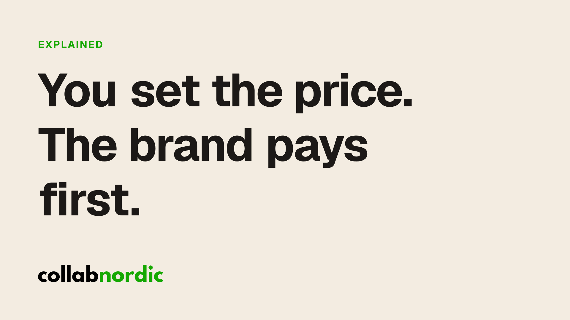 You set the price. The brand pays first.