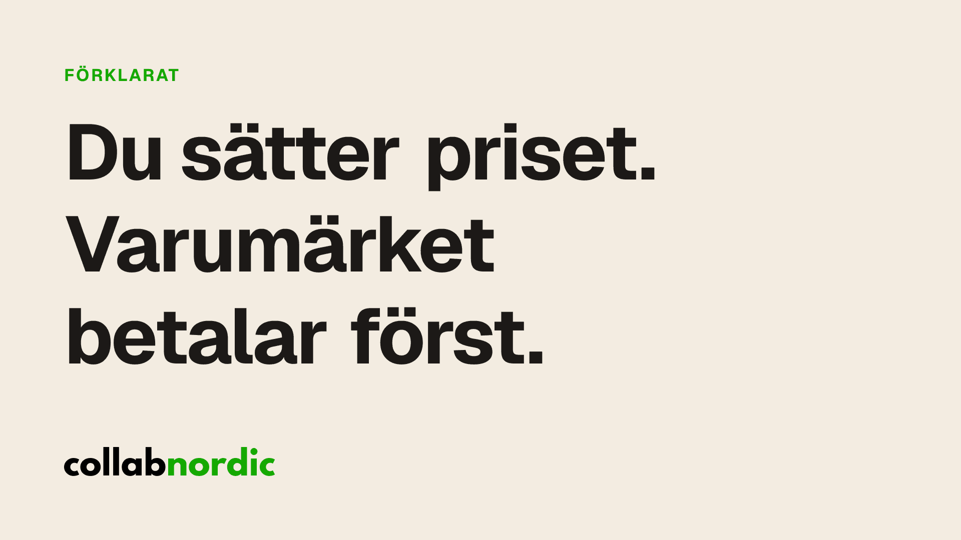 Du sätter priset. Varumärket betalar först.