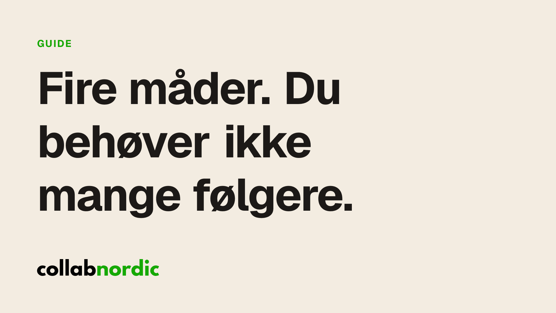 Fire måder. Du behøver ikke mange følgere.