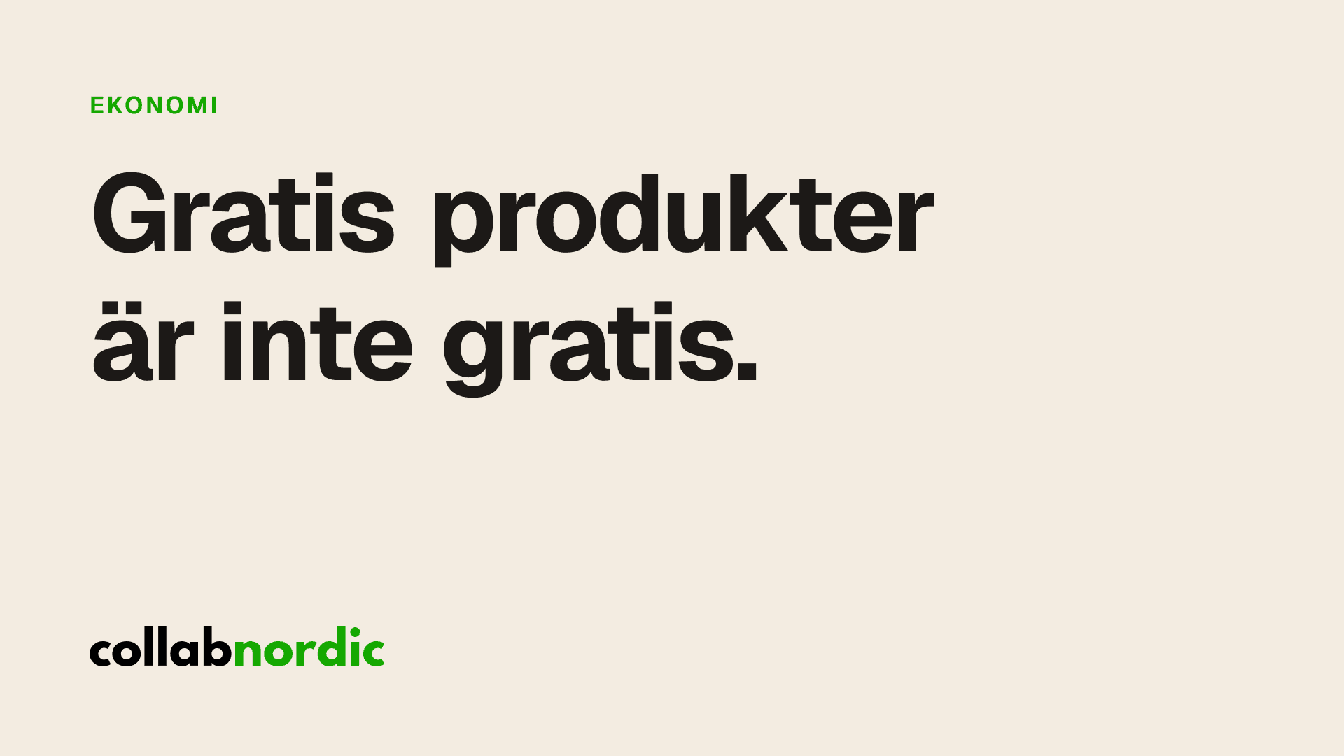 Gratis produkter är inte gratis.