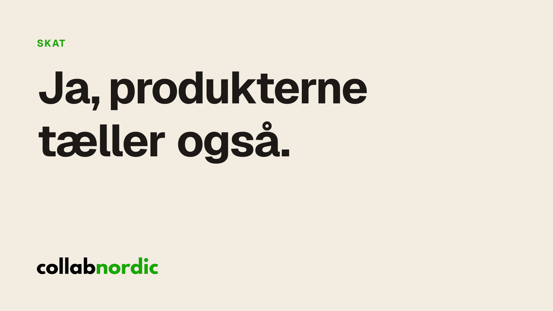 Ja, produkterne tæller også.