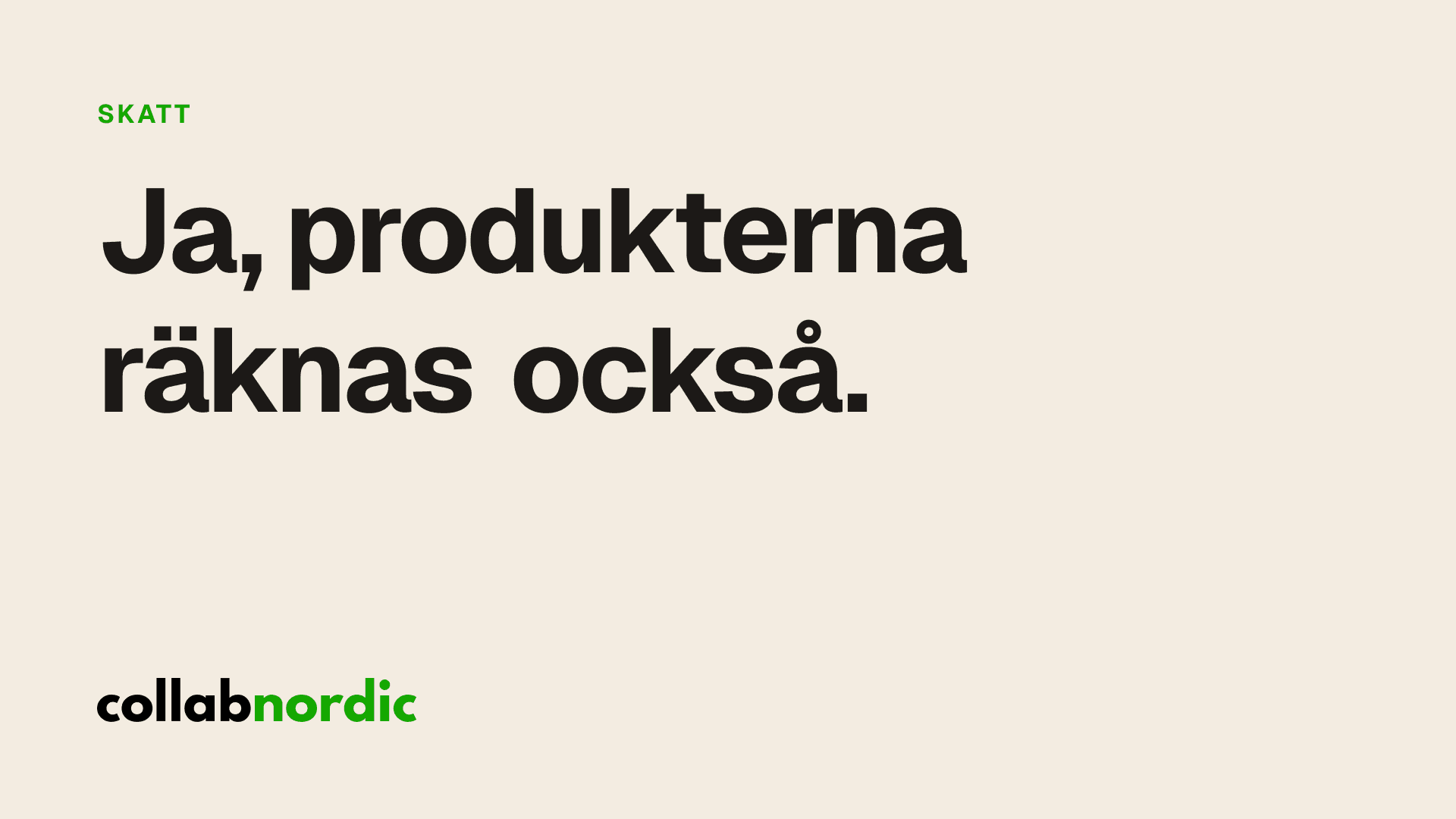 Ja, produkterna räknas också.