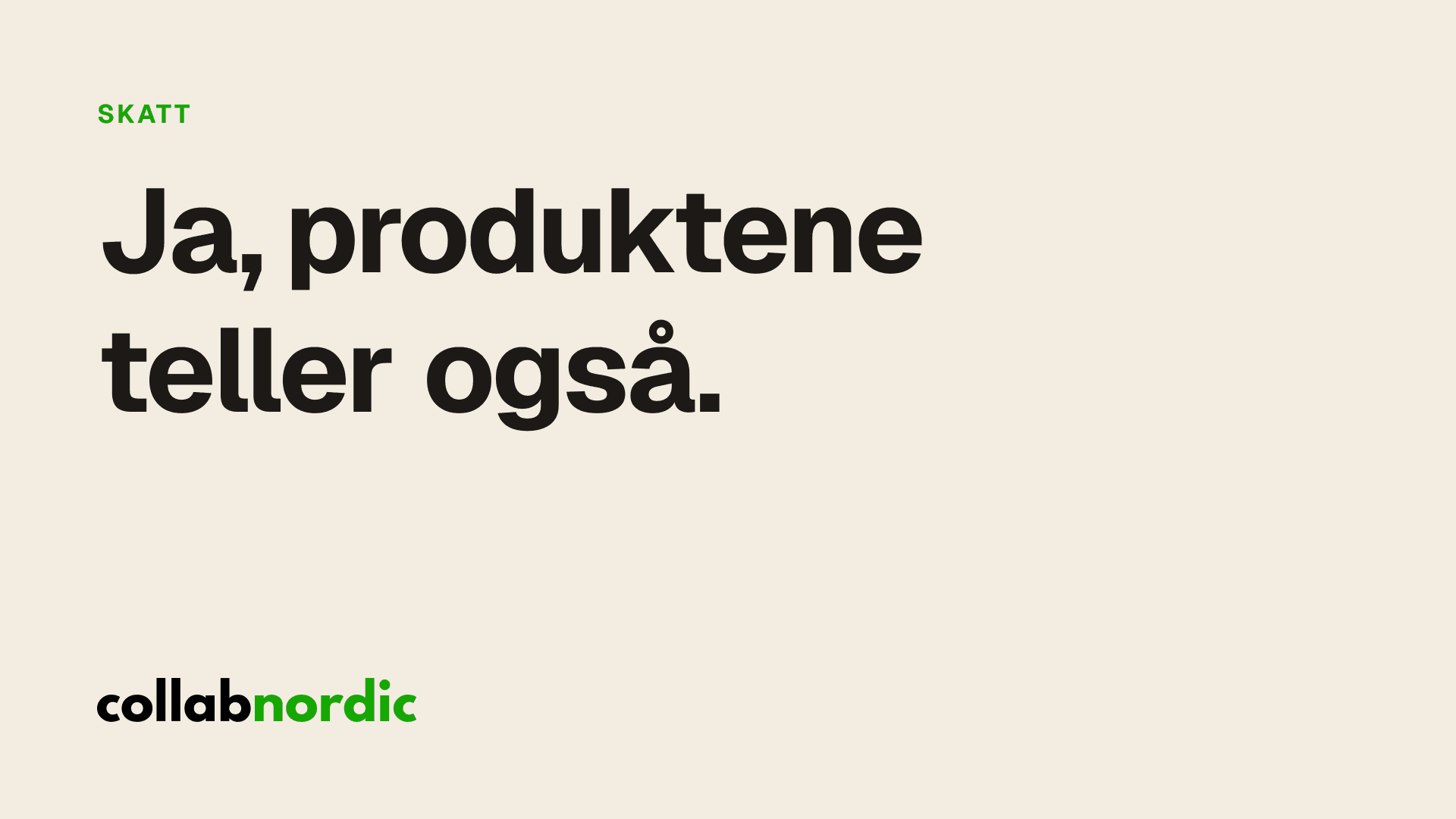 Ja, produktene teller også.