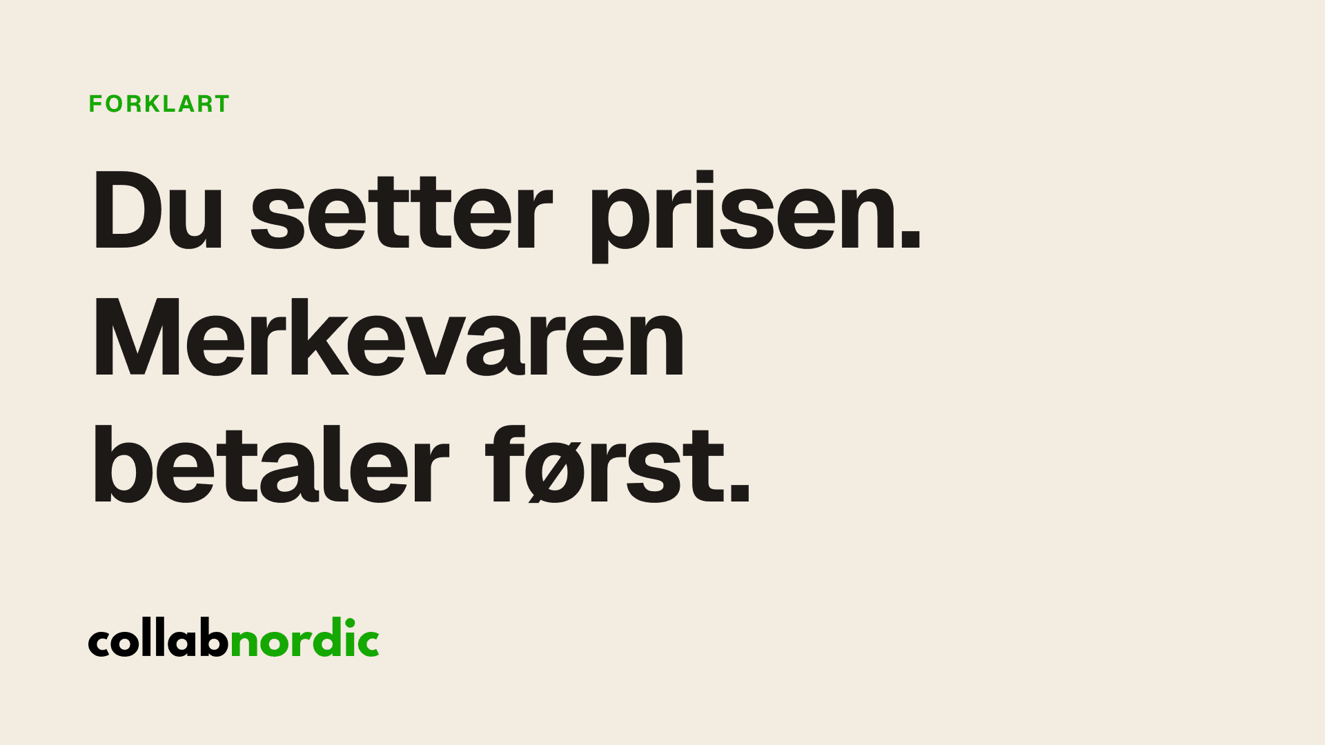 Du setter prisen. Merkevaren betaler først.
